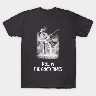 Reel in the Good Times Vintage Fishing T-Shirt